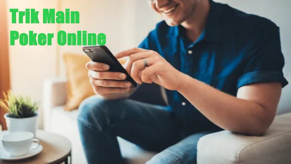 Kalah Terus Main Poker Online? Coba Lakukan Hal Aneh Tapi Ampuh Ini!